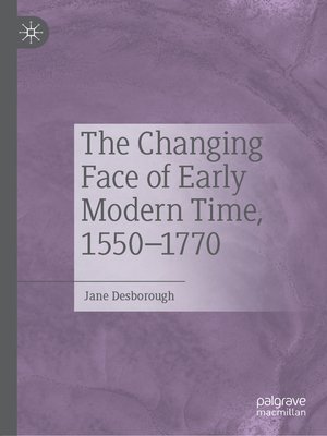 cover image of The Changing Face of Early Modern Time, 1550–1770